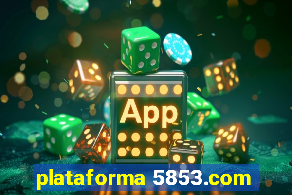 plataforma 5853.com